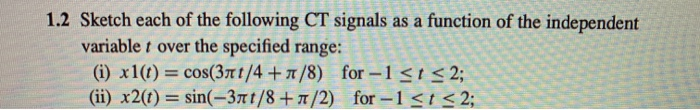 Solved 1.2 Sketch each of the following CT signals as a | Chegg.com