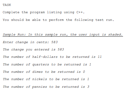 TASK
Complete the program listing using \( \mathrm{C}++ \).
You should be able to perform the following test run.
Sample Run: