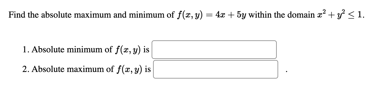 solved-find-the-absolute-maximum-and-minimum-of-f-x-y-4x-5y-chegg