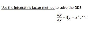 Solved Use the integrating factor method to solve the ODE: | Chegg.com