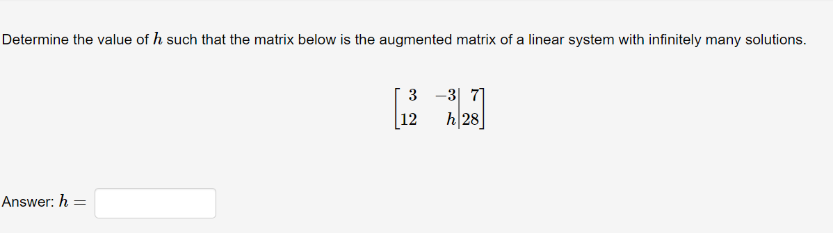 Solved Determine the value of h such that the matrix below | Chegg.com