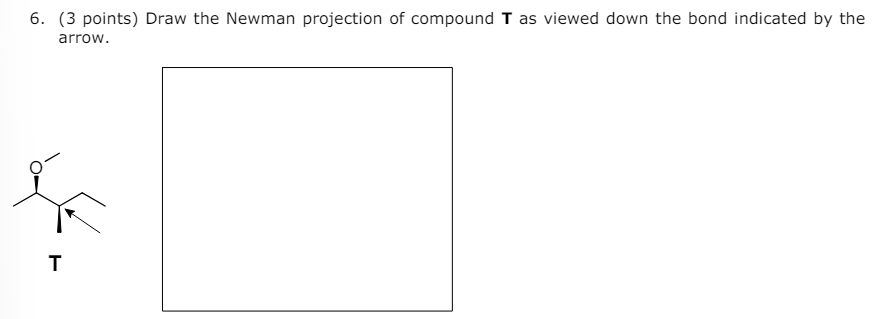 Compound T Solved (3 points) Draw the Newman projection of compound T | Chegg.com