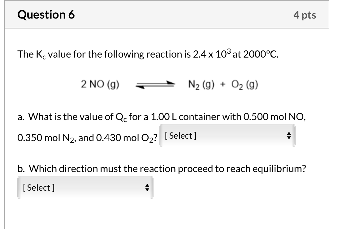 Solved Question 6 4 Pts The Kc Value For The Following Re Chegg Com