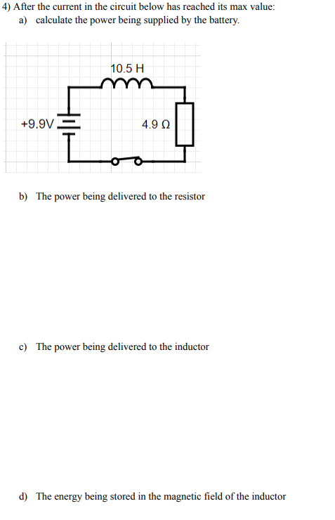 Solved 4) After the current in the circuit below has reached | Chegg.com