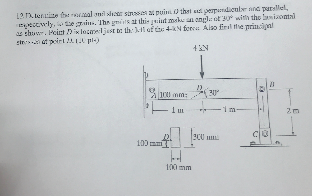 Solved 12 Determine the normal and shear stresses at point D | Chegg.com
