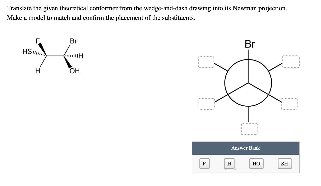 Solved Translate the given theoretical conformer from the