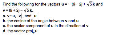 Solved Find the following for the vectors u=−8i−2j+5k and | Chegg.com