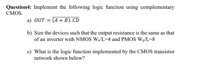 Solved Question4: Implement The Following Logic Function | Chegg.com