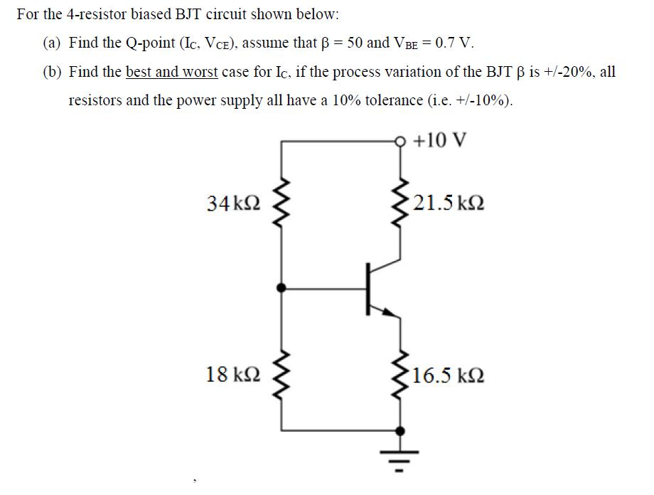 Solved For the 4resistor biased BJT circuit shown below