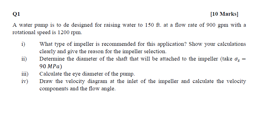 Q1 [10 Marks] A water pump is to de designed for | Chegg.com