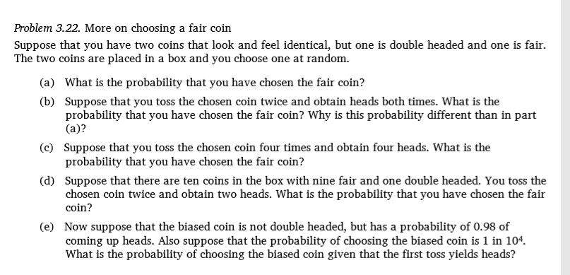 Solved Problem 3.22. More On Choosing A Fair Coin Suppose | Chegg.com