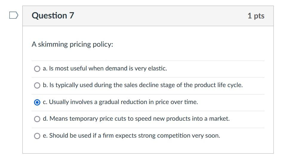 solved-question-7-1-pts-a-skimming-pricing-policy-a-is-chegg