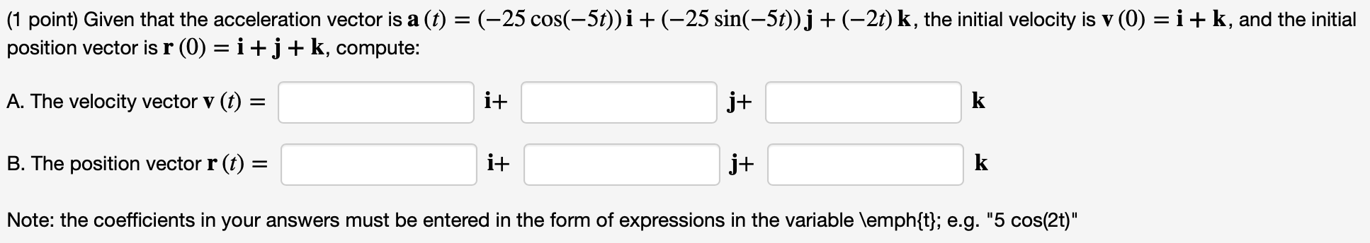 Solved (1 point) Given that the acceleration vector is a (t) | Chegg.com