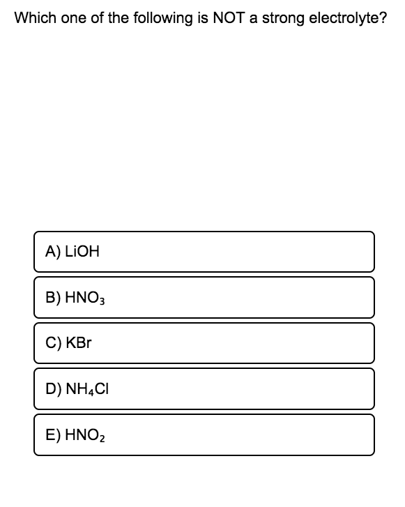 Solved Which One Of The Following Is NOT A Strong Electro