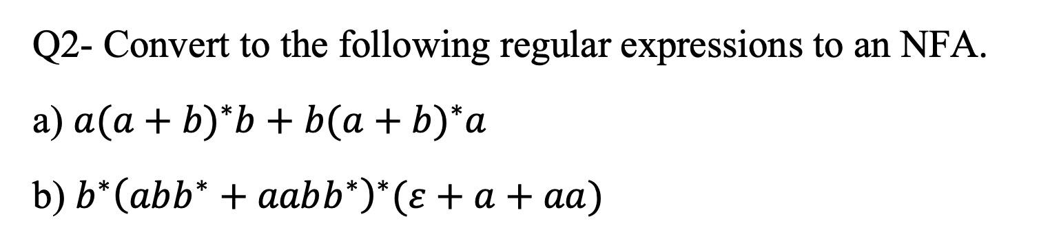 Solved Q2- Convert To The Following Regular Expressions To | Chegg.com