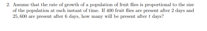 Solved 2. Assume that the rate of growth of a population of | Chegg.com