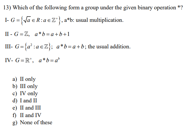 Solved 13) Which Of The Following Form A Group Under The | Chegg.com