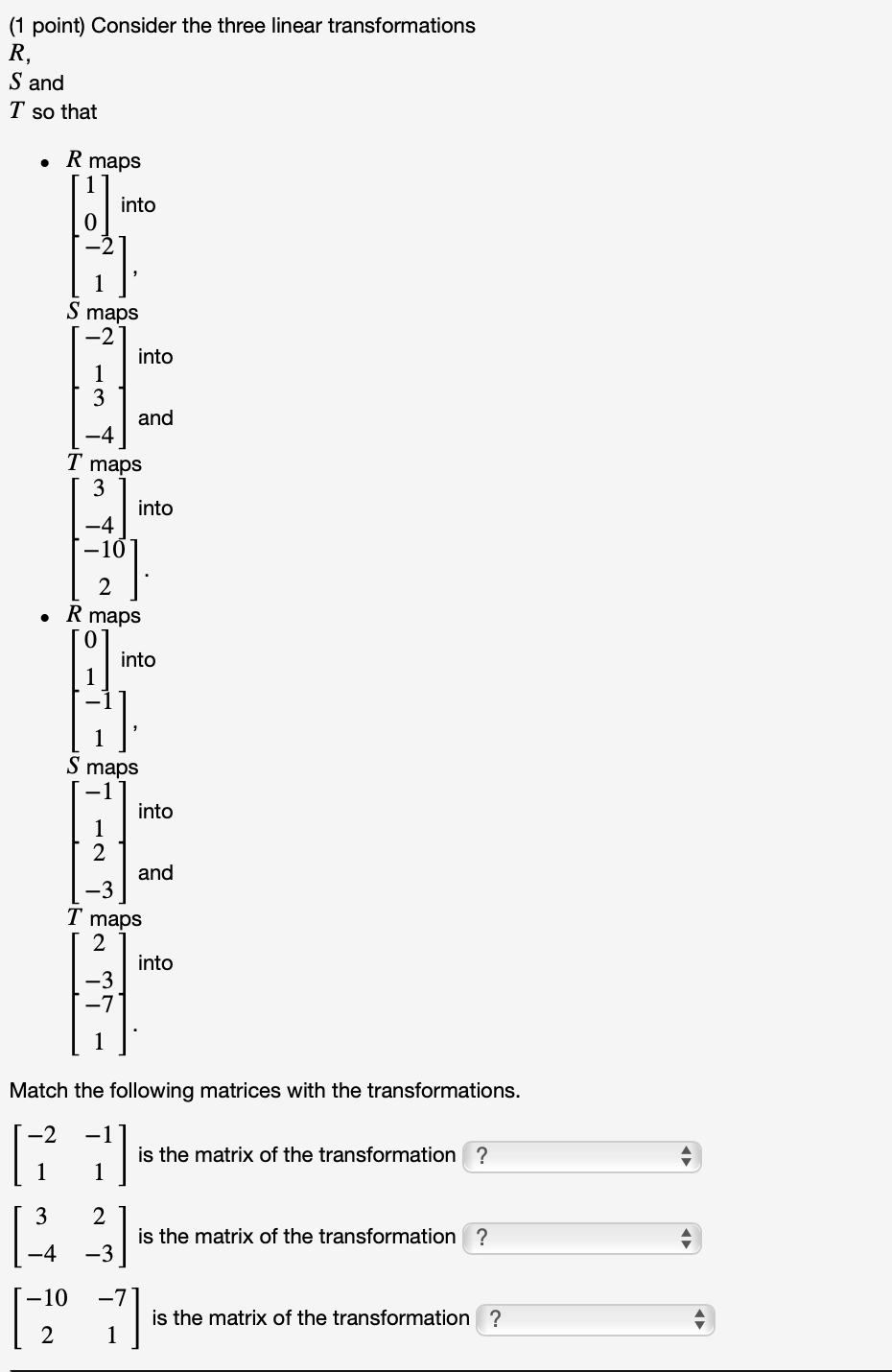 Solved (1 point) Consider the three linear transformations R | Chegg.com