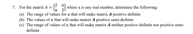 Solved 7. For the matrix A = [ where a is any real number, | Chegg.com
