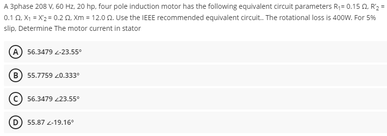 Solved A 3 phase 208 V,60 Hz,20hp, four pole induction motor | Chegg.com