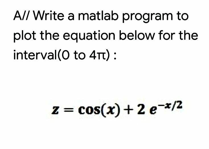 Solved All Write a matlab program to plot the equation below | Chegg.com