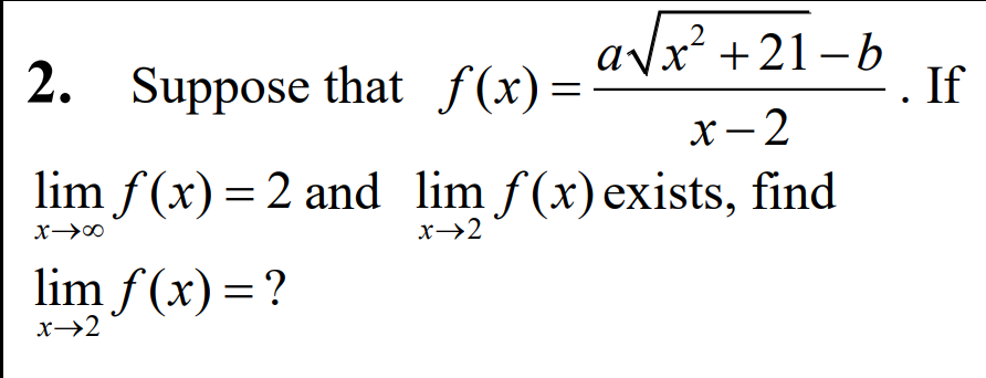 Solved 2 avx2 +21 - 2. Suppose that f(x)= = If x-2 lim f(x) | Chegg.com