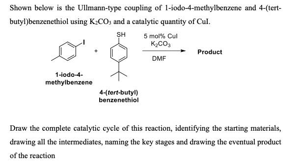 Shown below is the Ullmann-type coupling of 1-iodo-4-methylbenzene and 4-(tertbutyl)benzenethiol using \( \mathrm{K}_{2} \mat