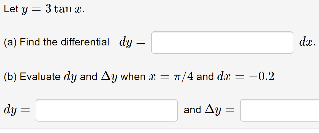 Solved Let y=3tanx (a) Find the differential dy= dx (b) | Chegg.com