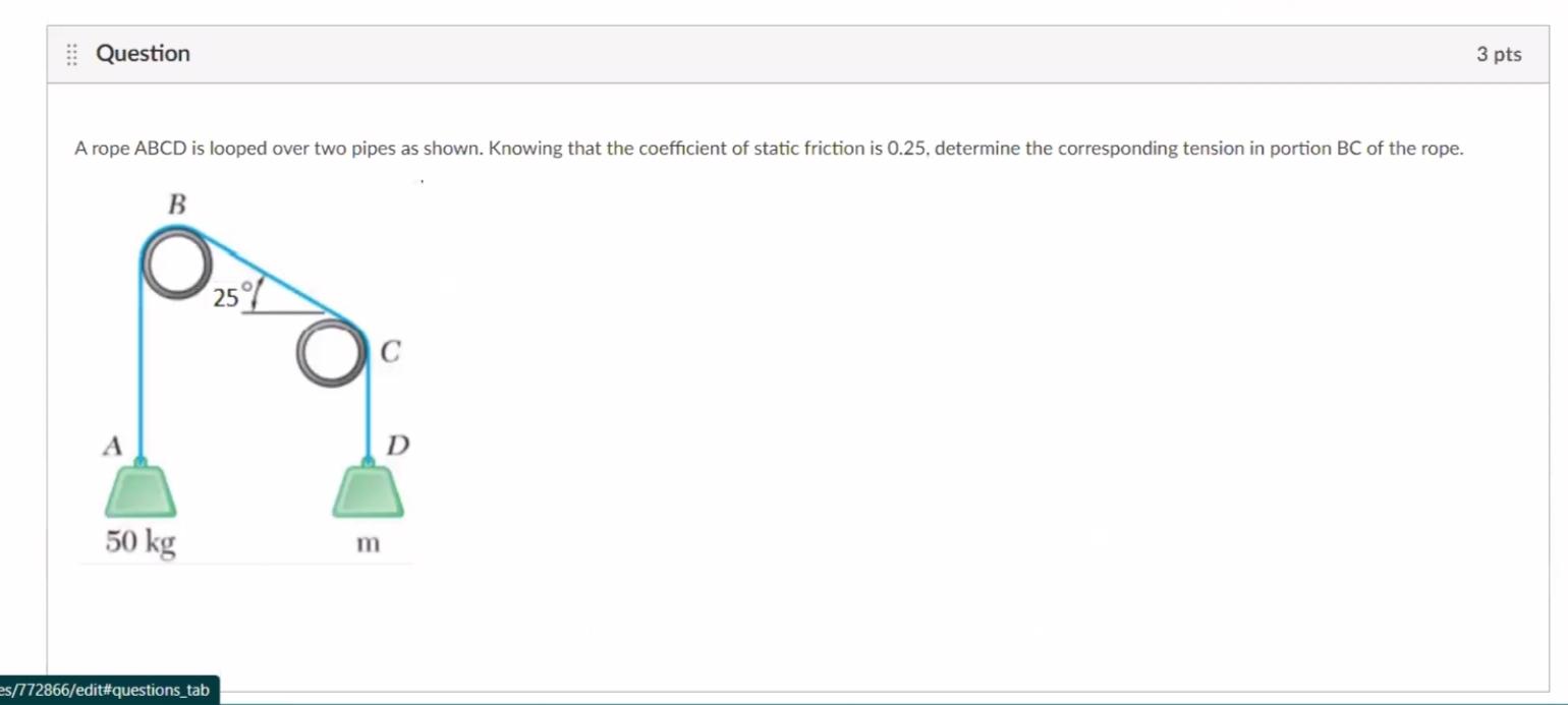 Solved Question 3 pts A rope ABCD is looped over two pipes | Chegg.com