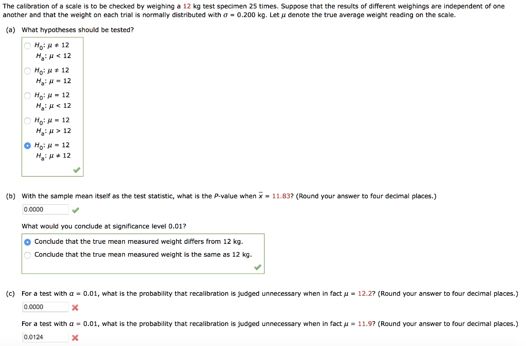 Solved The calibration of a scale is to be checked by