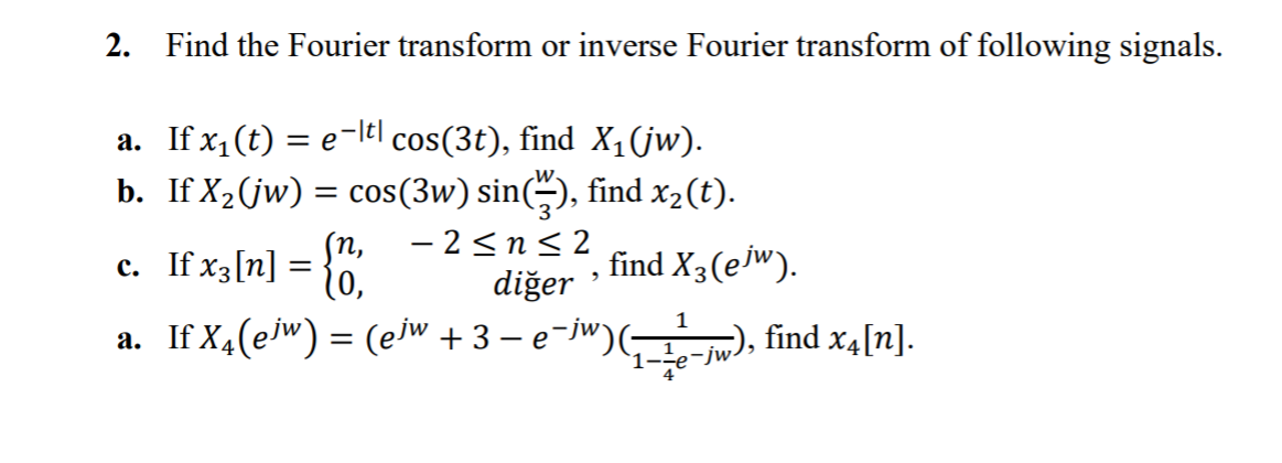 Solved 2. Find the Fourier transform or inverse Fourier | Chegg.com