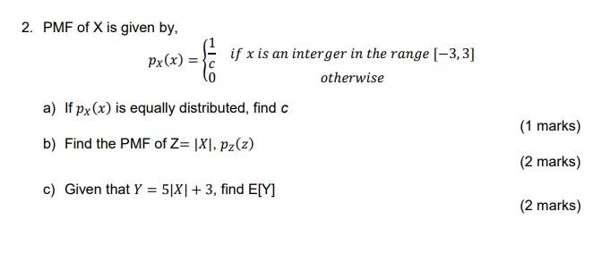 Solved 2. PMF of X is given by, Px(x) = if x is an interger | Chegg.com