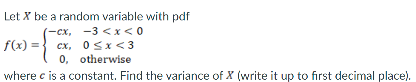 Solved = Let X be a random variable with pdf (-cx, -3 | Chegg.com