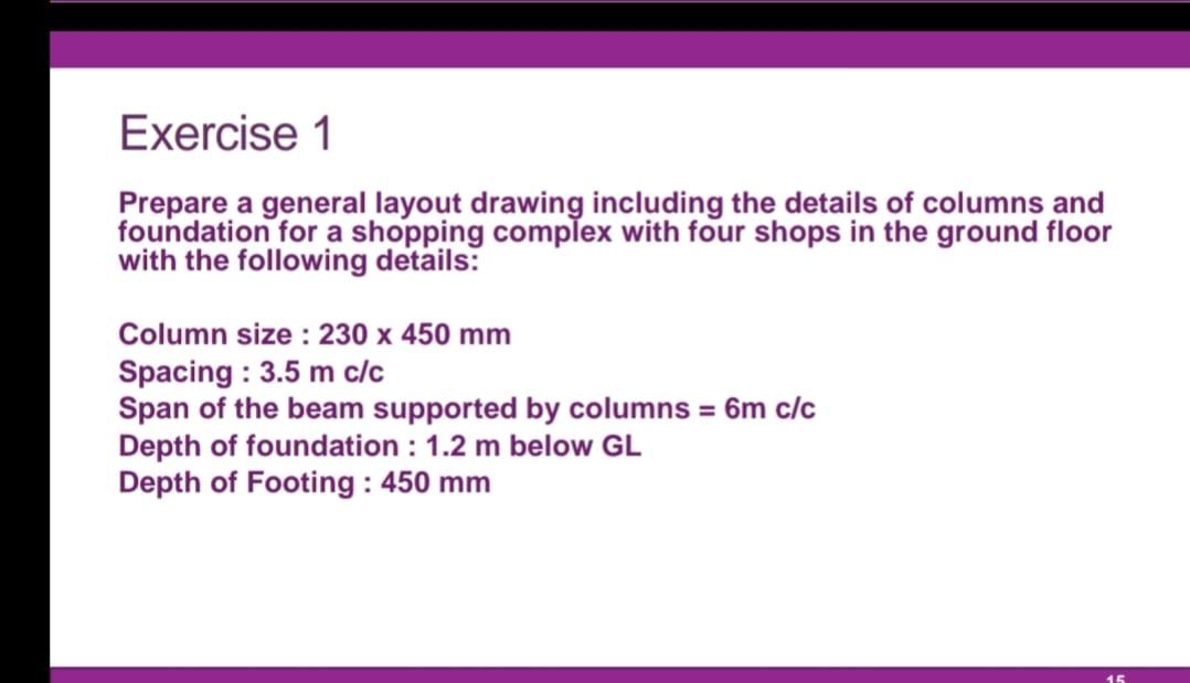 Solved Exercise 1 Prepare a general layout drawing including | Chegg.com