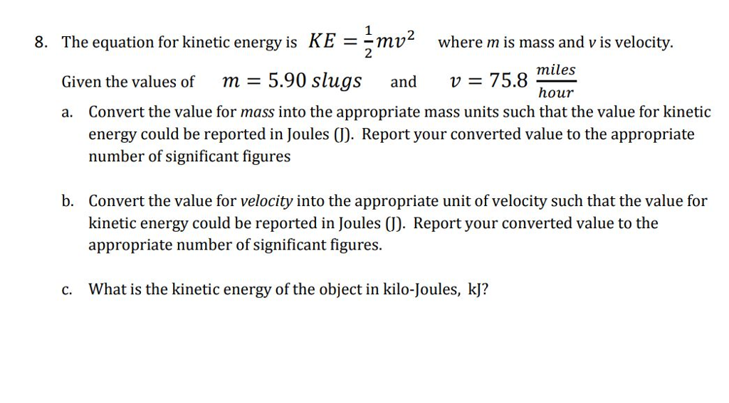 Solved 8. The equation for energy is KE =mv2 where
