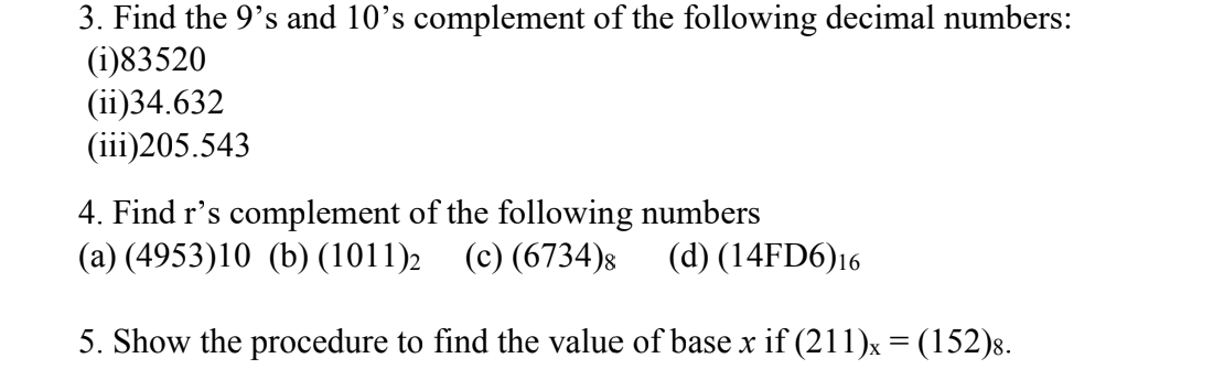 Solved 3. Find the 9's and 10's complement of the following | Chegg.com