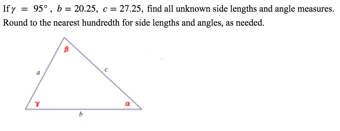 Solved If γ = 95°, b = 20.25, c = 27.25, find all unknown | Chegg.com