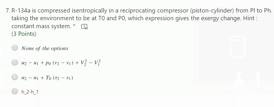 Solved 7. R-134a is compressed isentropically in a | Chegg.com