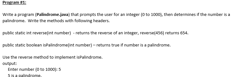 Solved Program #1: Write a program (Palindrome.java) that | Chegg.com