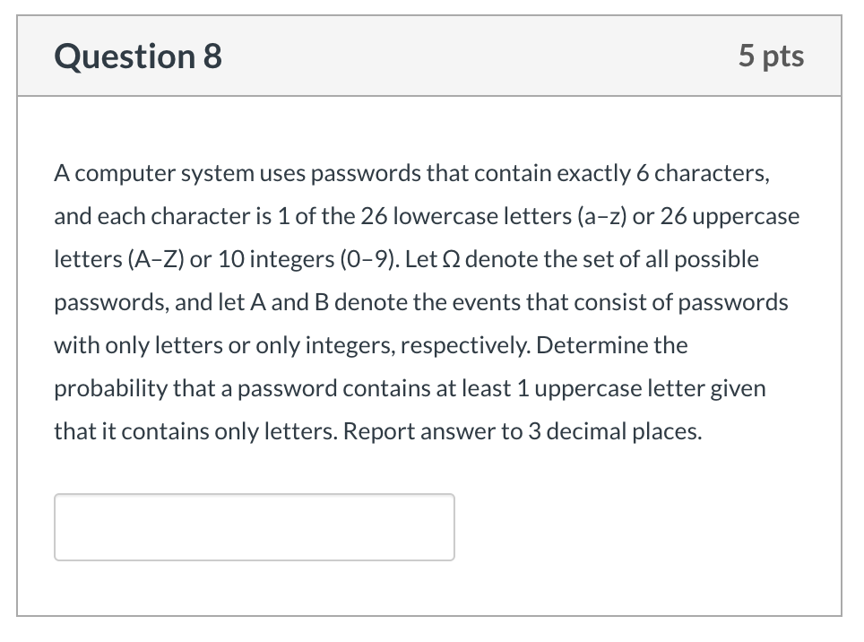 Solved Question 8 5 pts A computer system uses passwords | Chegg.com