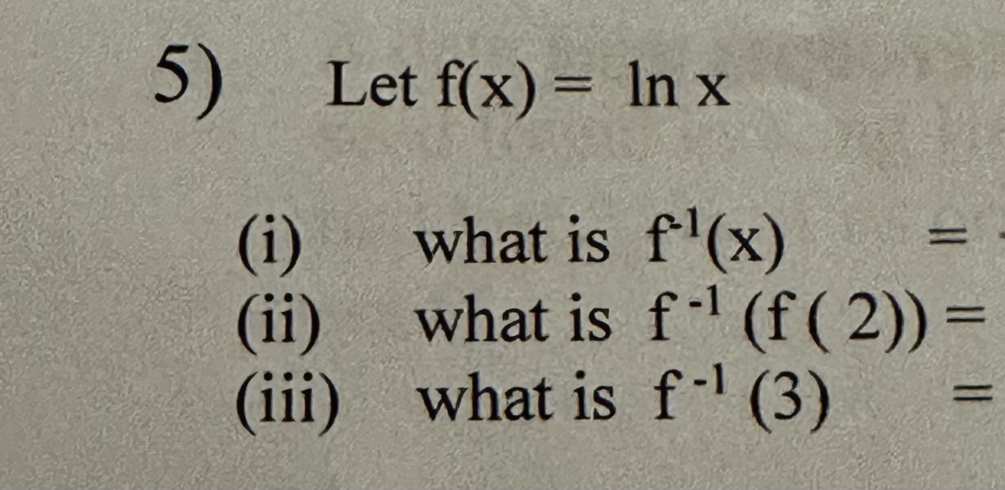 solved-let-f-x-lnx-i-what-is-f-1-x-ii-what-is-chegg