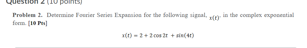 Solved (10 points) in the complex exponential Problem 2. | Chegg.com