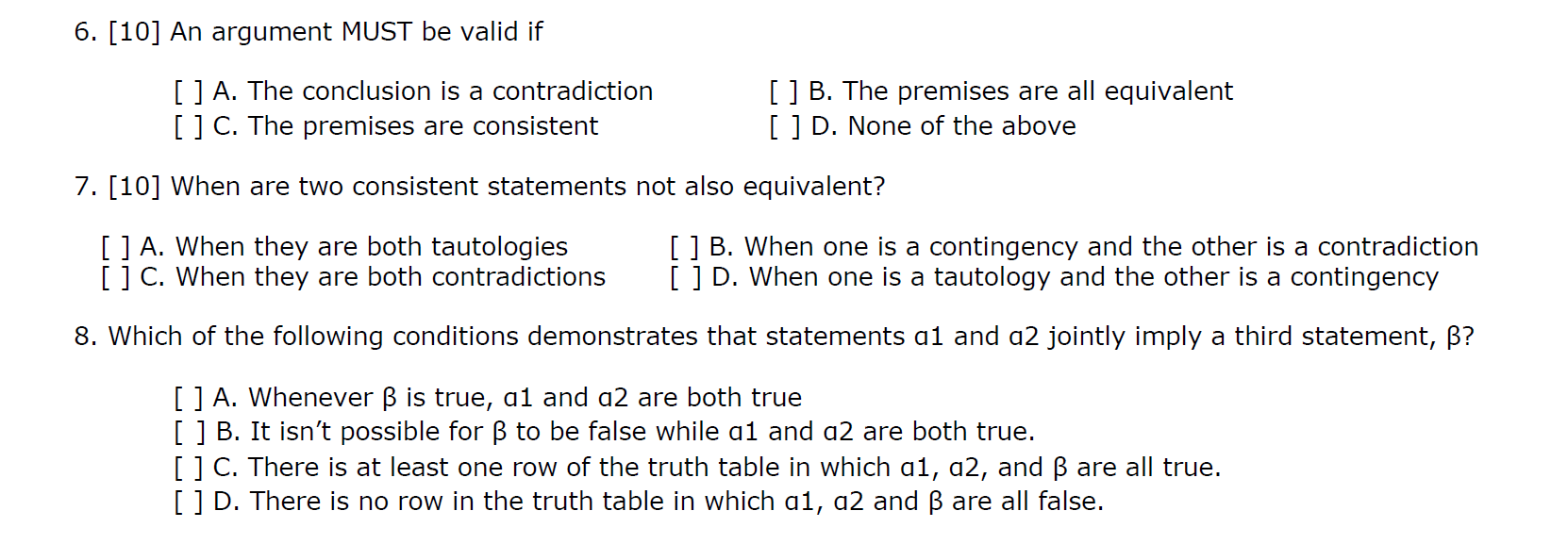 Solved 6. [10] An argument MUST be valid if [ ] A. The | Chegg.com