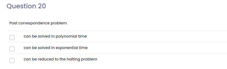 Solved Question 20 Post correspondence problem can be solved | Chegg.com