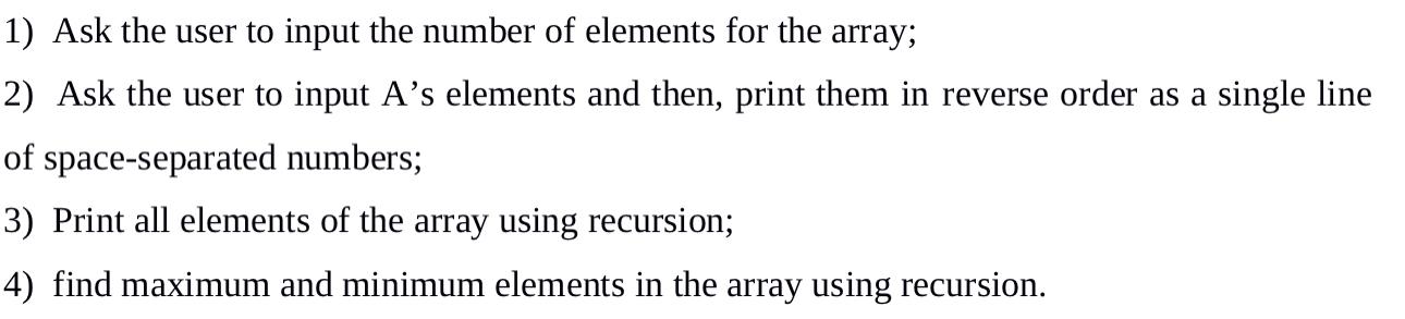 Solved 1) Ask the user to input the number of elements for | Chegg.com