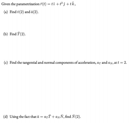 Solved Given The Parametrization F T Ti Tj Tk A Chegg Com