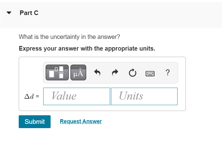 What is the uncertainty in the answer?
Express your answer with the appropriate units.