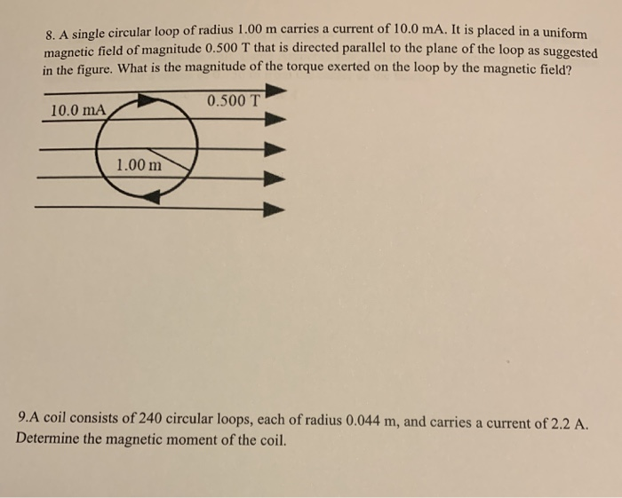 Solved 8. A single circular loop of radius 1.00 m carries a | Chegg.com