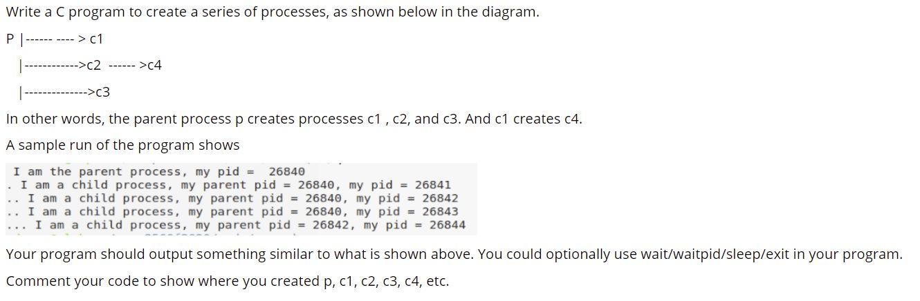 Solved Write a C program to create a series of processes, as | Chegg.com