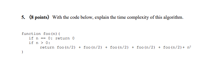 Solved 5. (8 points) With the code below, explain the time | Chegg.com